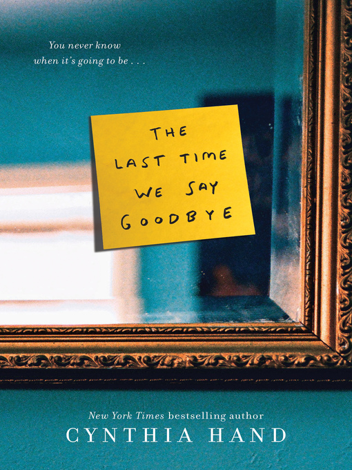 Title details for The Last Time We Say Goodbye by Cynthia Hand - Wait list